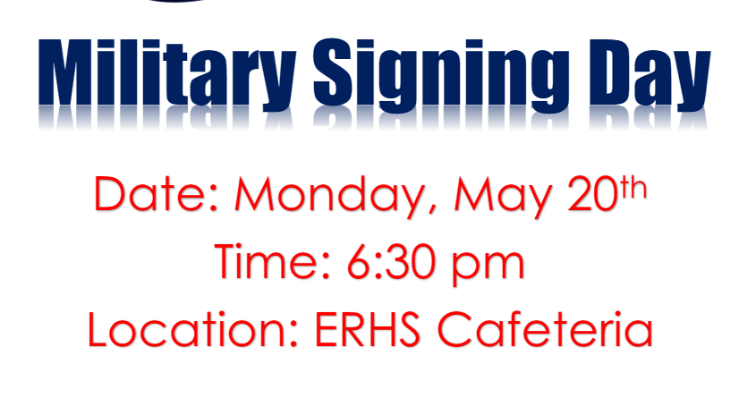 Military Signing Day on Monday, May 20th, 6:30 pm at ERHS Cafeteria